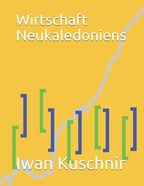 Cover for Iwan Kuschnir · Wirtschaft Neukaledoniens (Pocketbok) (2019)