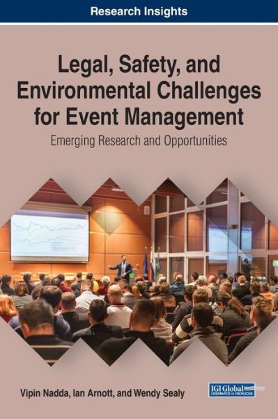 Cover for Vipin Nadda · Legal, Safety, and Environmental Challenges for Event Management: Emerging Research and Opportunities (Hardcover Book) (2020)