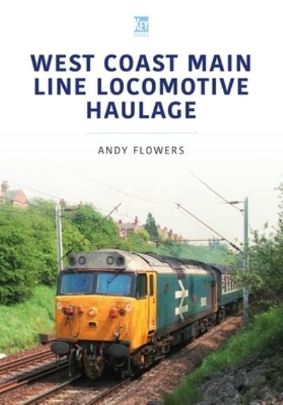 Cover for Andy Flowers · West Coast Main Line Locomotive Haulage - Britain's Railways Series (Paperback Book) (2022)