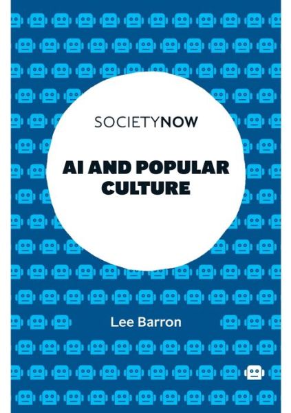 Cover for Barron, Lee (Northumbria University, UK) · AI and Popular Culture - SocietyNow (Paperback Book) (2023)