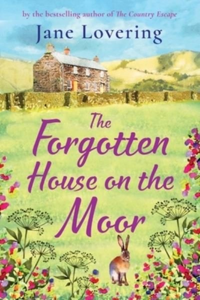 The Forgotten House on the Moor: The BRAND NEW page-turning novel from the bestselling author of A Cottage Full of Secrets - Jane Lovering - Kirjat - Boldwood Books Ltd - 9781804152300 - keskiviikko 22. kesäkuuta 2022