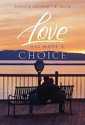 Cover for Sashca Georgette Paice · Love Has Made a Choice (Paperback Book) (2023)