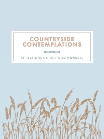 Trigger Publishing · Countryside Contemplations: Reflections on Our Wild Wonders - Contemplations Series (Taschenbuch) (2021)
