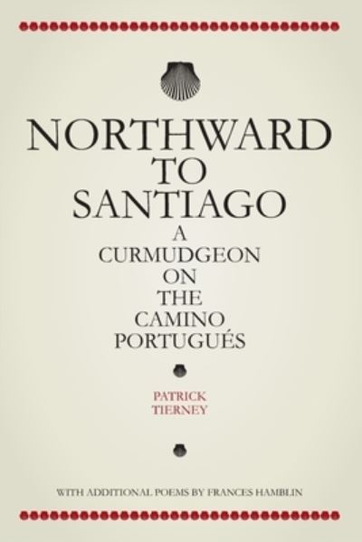 Cover for Patrick Tierney · Northward To Santiago (Paperback Book) (2020)