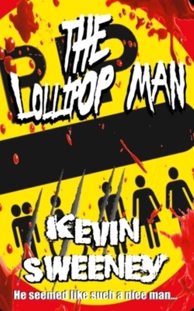 Cover for Kevin Sweeney · The Lollipop Man: Extreme Horror (Paperback Book) (2021)