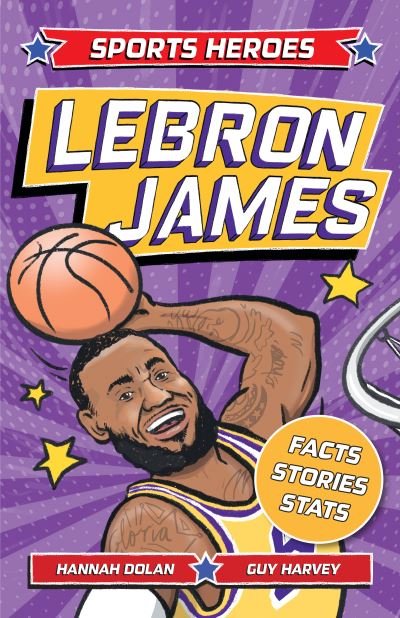 Cover for Hannah Dolan · Sports Heroes: LeBron James: Facts, STATS and Stories about the Biggest Basketball Star! (Paperback Bog) (2023)