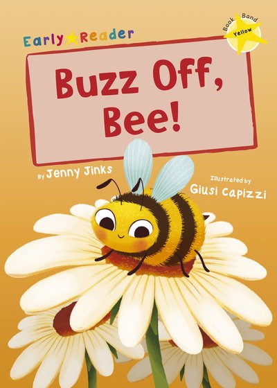 Cover for Jenny Jinks · Buzz Off, Bee!: (Yellow Early Reader) - Maverick Early Readers (Paperback Book) (2019)