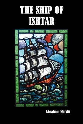 Cover for Abraham Merritt · The Ship of Ishtar (Paperback Book) (2011)