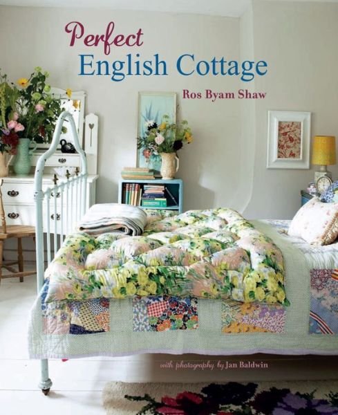 Cover for Ros Byam Shaw · Perfect English Cottage (Hardcover bog) [2 Rev edition] (2016)