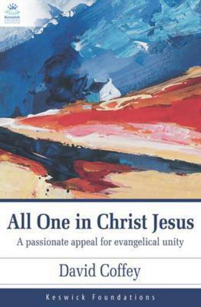 Cover for David Coffey · All One in Christ Jesus: A Passionate Appeal for Evangelical Unity (Paperback Book) (2009)