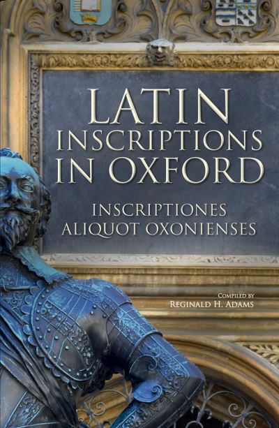 Cover for Reginald H Adams · Latin Inscriptions in Oxford (Paperback Book) (2015)