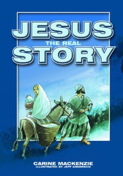 Cover for Carine Mackenzie · Jesus- the Real Story (Paperback Book) (2014)