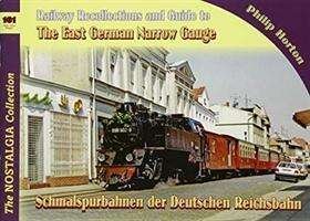 Cover for Horton P · Vol 101 Railways &amp; Recollections 101 The East German Narrow Gauge (Paperback Bog) (2021)