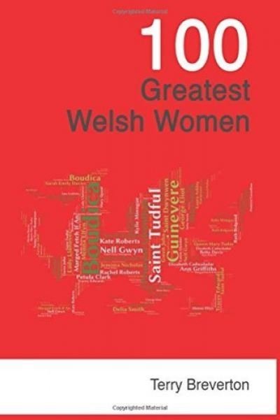 100 Greatest Welsh Women - Terry Breverton - Livros - Glyndwr Publishing - 9781903529300 - 3 de novembro de 2017