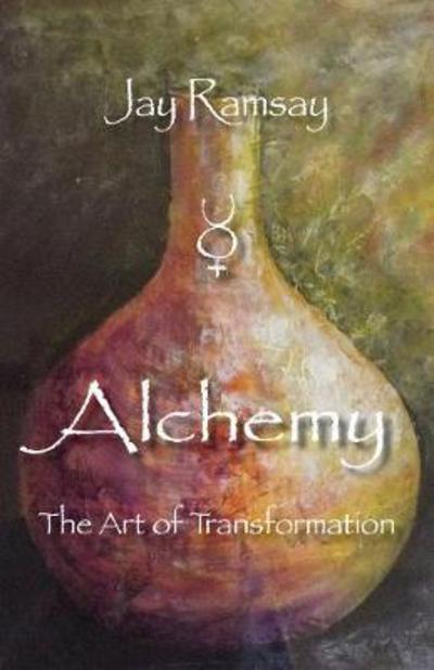 Cover for Jay Ramsay · Alchemy: The Art of Transformation (Paperback Book) [Facsimile edition] (2017)