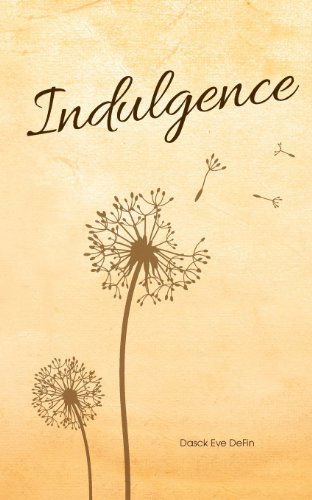 Cover for Dasck Eve DeFin · Indulgence (Paperback Book) (2013)