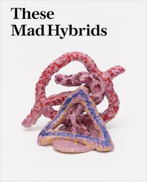 Cover for John Hoyland · These Mad Hybrids (Book) (2025)