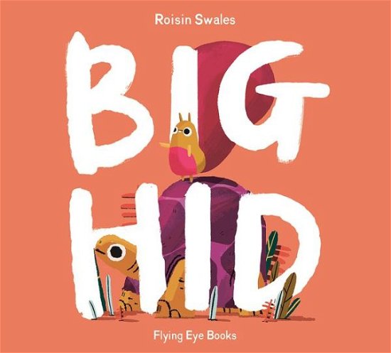 Cover for Roisin Swales · Big Hid (Inbunden Bok) (2017)