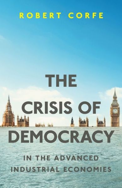 The Crisis of Democracy - Robert Corfe - Libros - Arena Books Ltd - 9781911593300 - 27 de noviembre de 2018