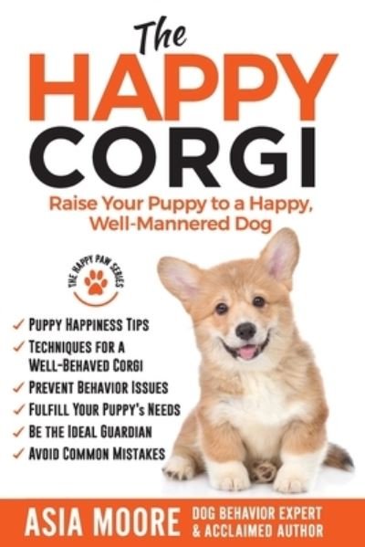 Cover for Asia Moore · The Happy Corgi: Raise Your Puppy to a Happy, Well-Mannered Dog - The Happy Paw (Paperback Book) (2020)