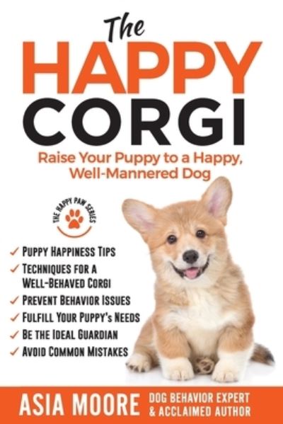 Cover for Asia Moore · The Happy Corgi: Raise Your Puppy to a Happy, Well-Mannered Dog - The Happy Paw (Taschenbuch) (2020)