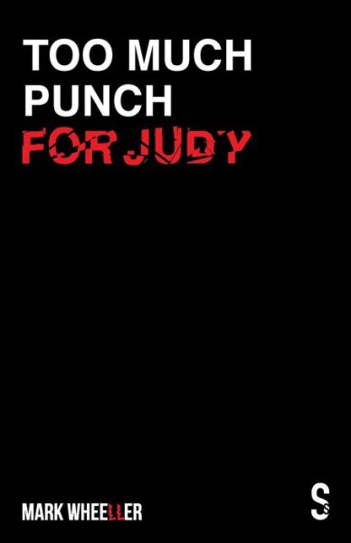 Cover for Mark Wheeller · Too Much Punch For Judy: New revised 2020 edition with bonus features (Paperback Book) [New edition] (2020)