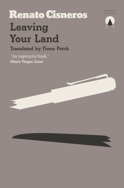 You Shall Leave Your Land - Renato Cisneros - Bøger - Charco Press - 9781913867300 - January 31, 2023