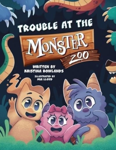 Cover for Kristina Rowlands · Trouble at the Monster Zoo (Paperback Bog) (2021)