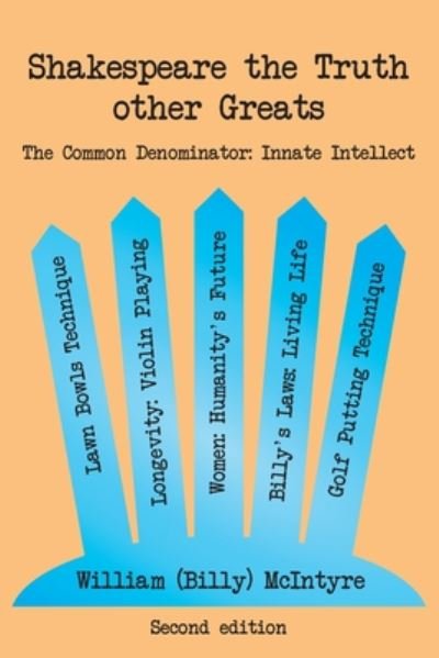 Cover for McIntyre, William (Billy) · Shakespeare the Truth other Greats: The Common Denominator: Innate Intellect (Pocketbok) (2020)