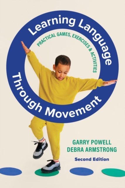 Cover for Garry Powell · Learning Language Through Movement: Practical Games, Exercises &amp; Activities (Paperback Book) [2 Revised edition] (2022)