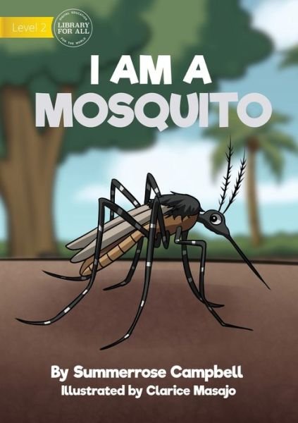 Cover for Summerrose Campbell · I Am a Mosquito (Paperback Bog) (2021)