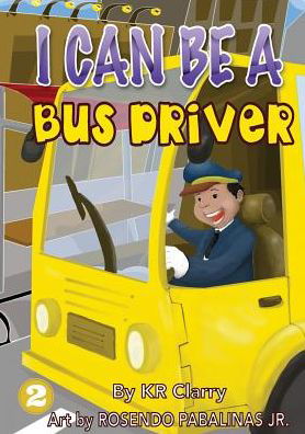 I Can Be A Bus Driver - Kr Clarry - Bøker - Library for All - 9781925932300 - 15. juli 2019