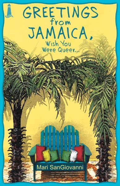 Cover for Mari SanGiovanni · Greetings From Jamaica, Wish You Were Queer (Paperback Book) (2006)