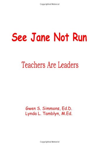 Cover for Gwen S. Simmons · See Jane Not Run: Teachers Are Leaders (Paperback Book) (2009)