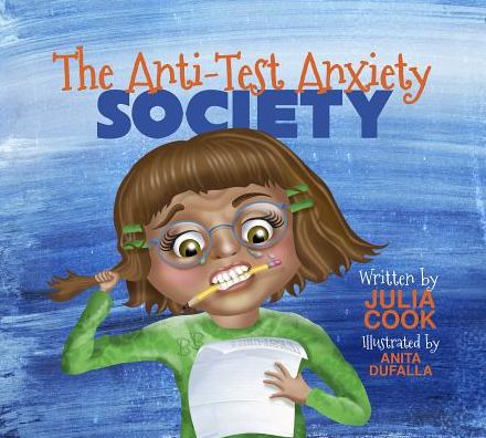 The Anti-test Anxiety Society - Julia Cook - Książki - National Center for Youth Issues - 9781937870300 - 15 lipca 2014