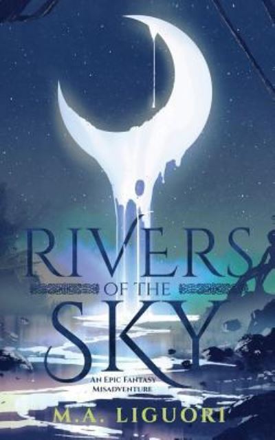 Rivers of the Sky - M a Liguori - Boeken - Hydra Publications - 9781937979300 - 9 januari 2019