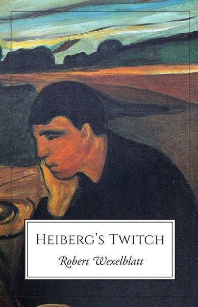 Cover for Robert Wexelblatt · Heiberg's Twitch (Taschenbuch) (2016)