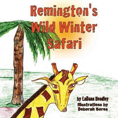 Cover for Ladann Hendley · Remington's Wild Winter Safari (Paperback Bog) (2017)
