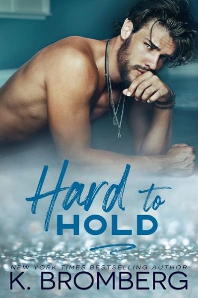 Cover for K Bromberg · Hard to Hold (The Play Hard Series Book 2) (Paperback Book) (2020)