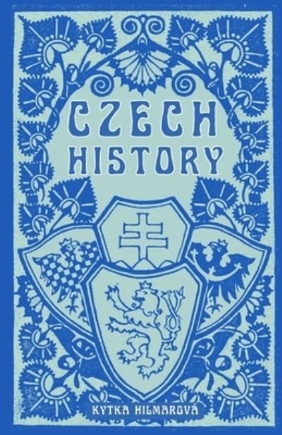 Cover for Kytka Hilmarova · Czech History (Book) (2023)