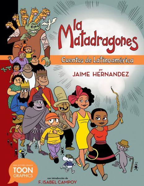 Cover for Jaime Hernandez · La matadragones: Cuentos de Latinoamerica: A TOON Graphic (Hardcover Book) (2018)