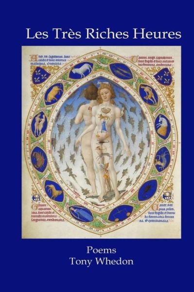 Les Tres Riches Heures - Tony Whedon - Books - Fomite - 9781944388300 - August 21, 2017