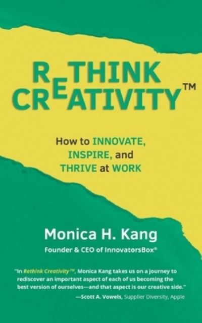 Cover for Monica H Kang · Rethink Creativity: How to INNOVATE, INSPIRE, and THRIVE at WORK (Paperback Book) [2nd edition] (2021)