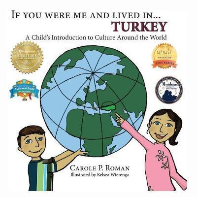 If You Were Me and Lived In... Turkey: a - Carole P. Roman - Livros - LIGHTNING SOURCE UK LTD - 9781947118300 - 25 de abril de 2017