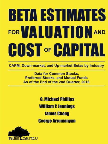 Cover for G Michael Phillips · Beta Estimates for Valuation and Cost of Capital, As of the End of 2nd Quarter, 2018 (Paperback Book) (2018)