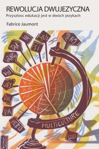Cover for Fabrice Jaumont · Rewolucja Dwuj&amp;#281; zyczna: Przyszlo&amp;#347; c edukacji jest w dwoch j&amp;#281; zykach - Bilingual Revolution (Paperback Book) (2019)