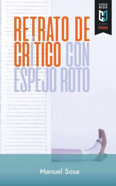 Cover for Manuel Sosa · Retrato de Cr tico Con Espejo Roto (Paperback Book) (2018)