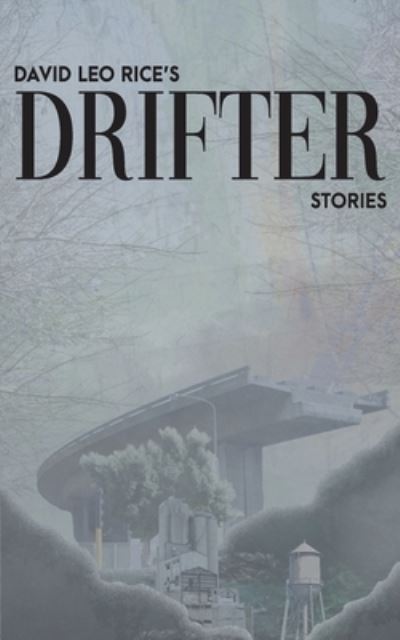 Cover for David Leo Rice · Drifter, Stories (Paperback Book) [Winter edition] (2021)