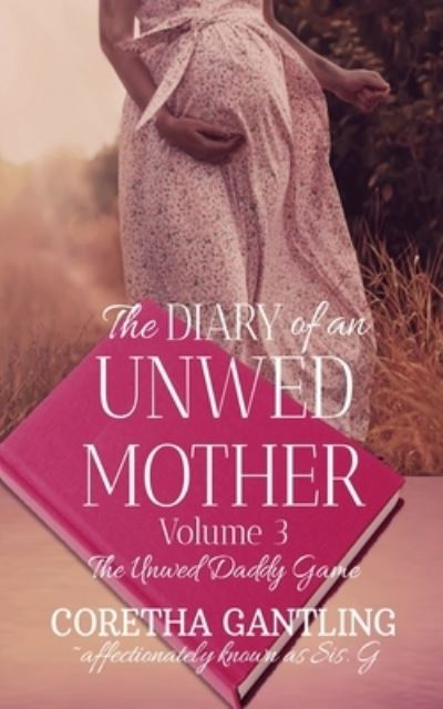 Cover for Coretha Gantling · The Diary of an Unwed Mother (Paperback Book) (2020)