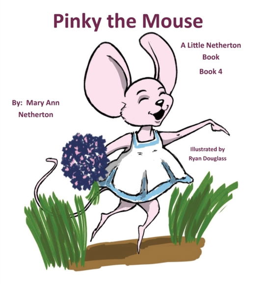 The Little Netherton Books - Mary Ann Netherton - Books - Pen It! Publications, LLC - 9781951263300 - October 28, 2019